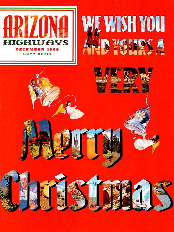 Between 1952 and 1969, the December covers of Arizona Highways offered a mix of photographs, photo illustrations and artwork — all of it centered on Christmas.