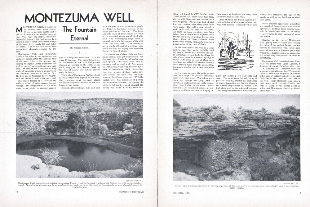 Montezuma Well, located on an isolated mesa above Beaver creek in Yavapai county, is 800 feet across, with depth undetermined. This strange phenomenon is as puzzling to the moderns as to the ancient Conquistadores who stumbled across it centuries ago.