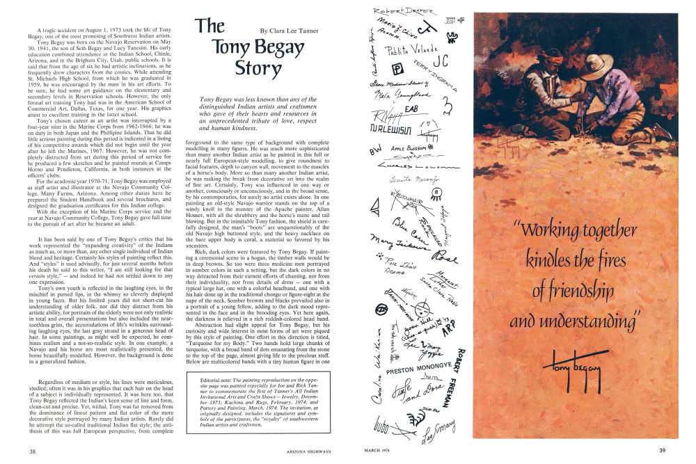 Editorial note: The painting reproduction on the opposite page was painted especially for Joe and Rick Tanner to commemorate the first of Tanner's All Indian Invitational Arts and Crafts Shows - Jewelry, December 1973; Kachina and Rugs, February, 1974; and Pottery and Painting, March, 1974. The invitation, as originally designed, includes the signatures and symbols of the participants, the "royalty" of southwestern Indian artists and craftsmen.