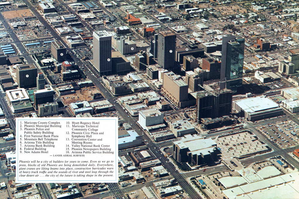 1. Maricopa County Complex
2. Phoenix Municipal Building
3. Phoenix Police and
Public Safety Building
4. First National Bank Plaza
5. Mountain Bell Telephone
6. Arizona Title Building
7. Arizona Bank Building
8. Federal Building
9. New Adams Hotel
10. Hyatt Regency Hotel
11. Maricopa Technical
Community College
12. Phoenix Civic Plaza and
Symphony Hall
13. Convention Center and
Meeting Rooms
14. Valley National Bank Center
15. Phoenix Newspapers Building
16. Arizona Public Service Building