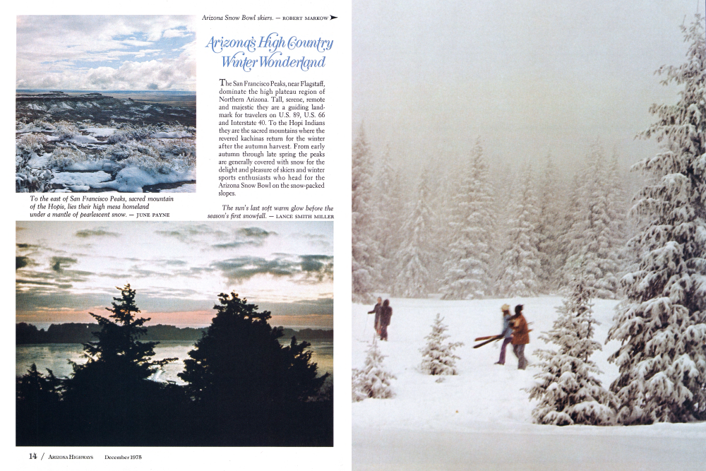 To the east of San Francisco Peaks, sacred mountain
of the Hopis, lies their high mesa homeland
under a mantle of pearlescent snow.