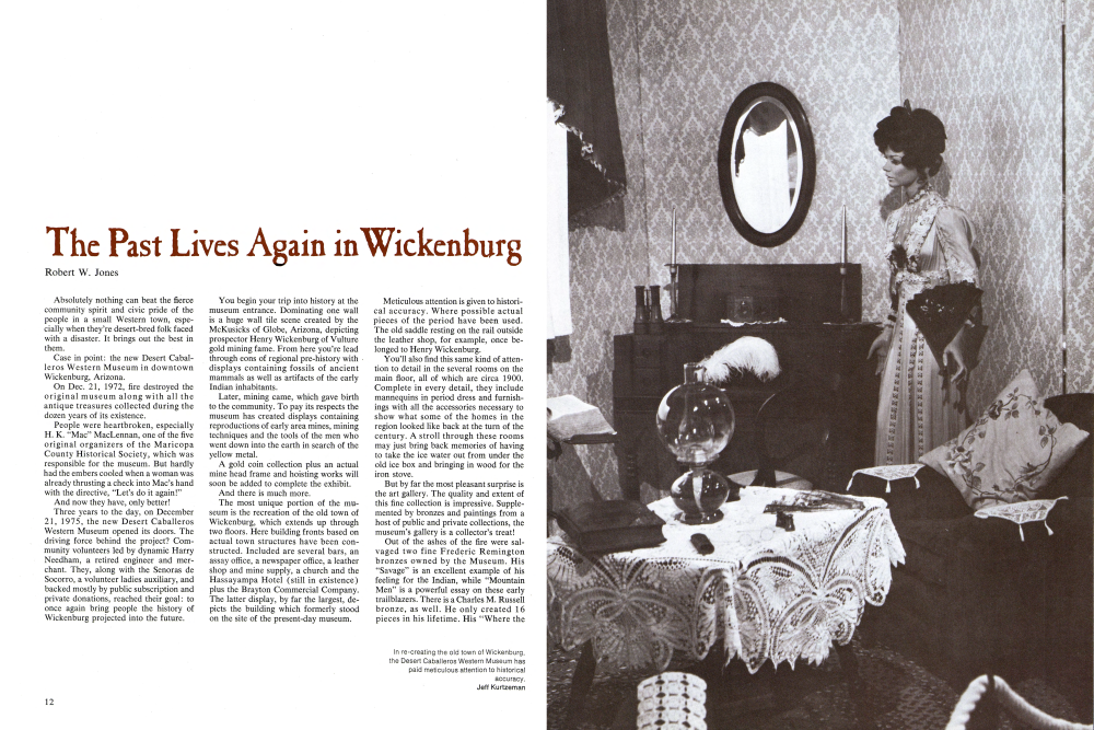In re-creating the old town of Wickenburg, the Desert Caballeros Western Museum has paid meticulous attention to historical accuracy.