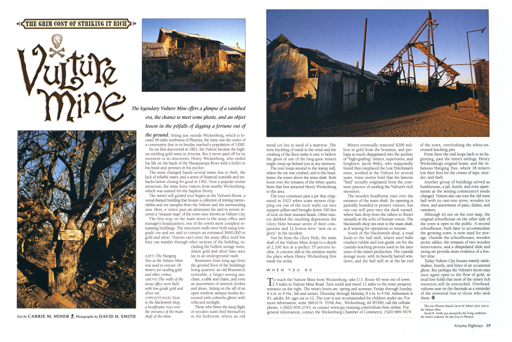 The Hanging Tree at the Vulture Mine was used to execute 18 miners for stealing gold and other crimes.
