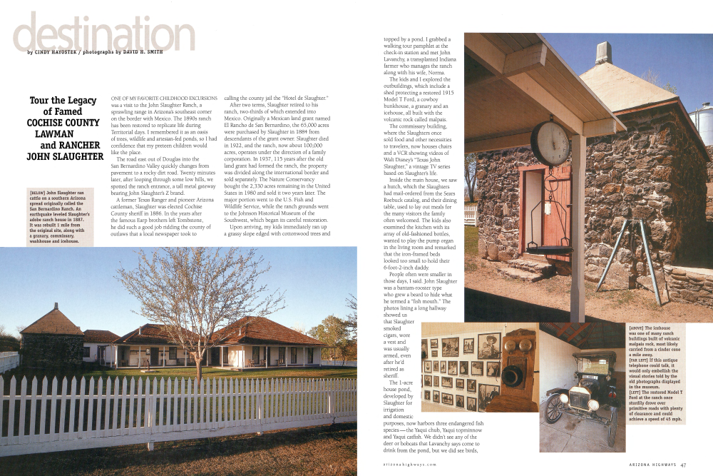 John Slaughter ran cattle on a southern Arizona spread originally called the San Bernardino Ranch. An earthquake leveled Slaughter's adobe ranch house in 1887. It was rebuilt 1 mile from the original site, along with a granary, commissary, washhouse and icehouse.