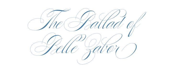 THE BALLAD OF BELLE ZABOR