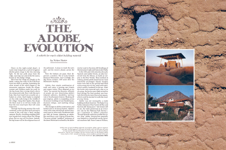 Unlike most of man's building materials, his simplest, adobe, seems to improve with age. Profiled against a 100-year-old adobe wall, the 600-year-old ruins of Casa Grande National Monument at sunrise take on an almost ethereal appearance. And for pure nostalgia, the late Arizona artist Lon McGargee's adobe home, built in 1927, remains to this day a mint-condition portrait of the soul of the Great Southwest.
